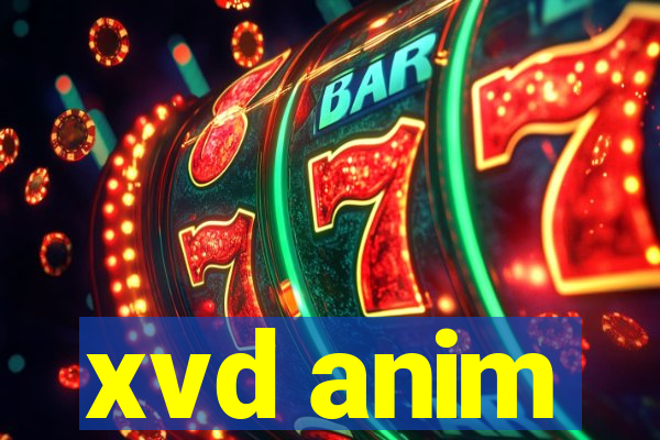 xvd anim